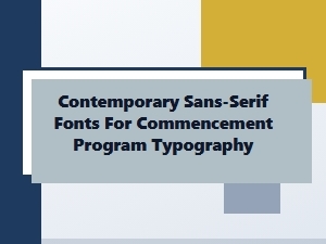 A Modern Touch: Sans-Serif Fonts for Graduation Materials