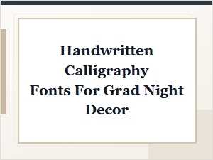Handwritten Calligraphy Fonts for Grad Night Decor