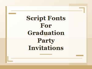 Elegant Script Fonts for Graduation Invitations